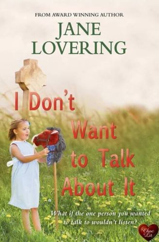 Book cover for "I Don't Want to Talk about It" by Jane Lovering