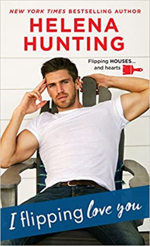 Book cover for "I Flipping Love You" by Helena Hunting
