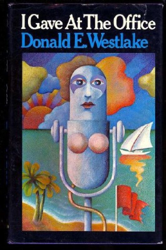 Book cover for "I Gave at the Office" by Donald E Westlake