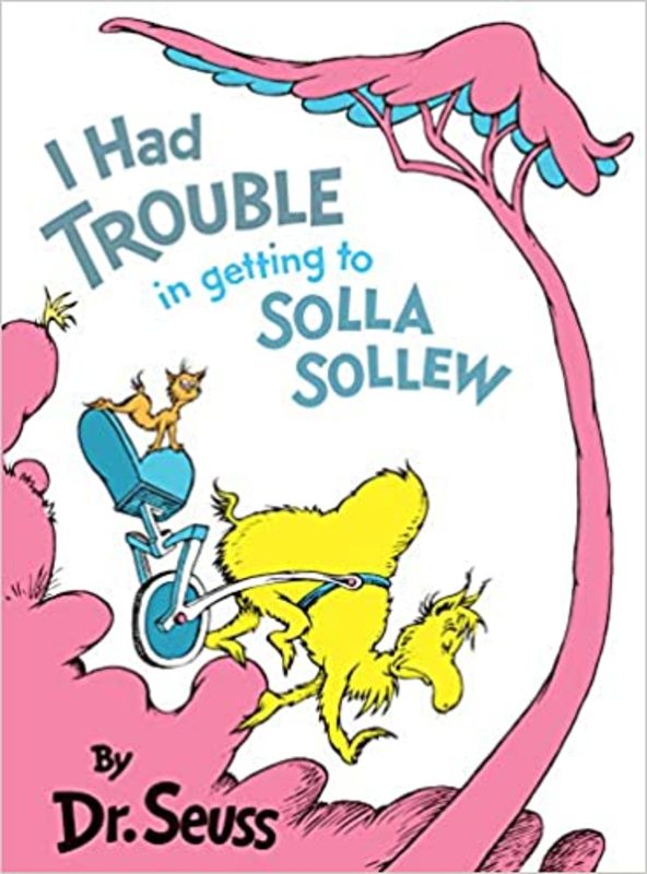 Book cover for "I Had Trouble in Getting to Solla Sollew" by Dr. Seuss