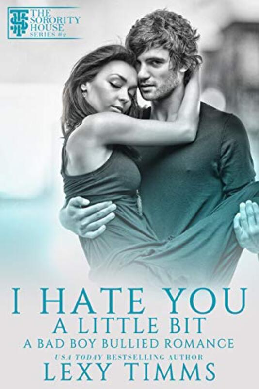 Book cover for "I Hate You a Little Bit" by Lexy Timms