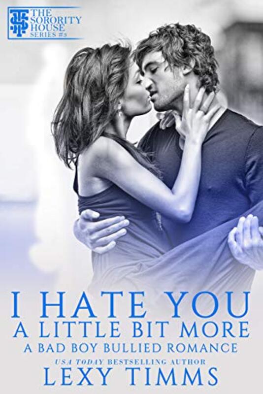 Book cover for "I Hate You a Little Bit More" by Lexy Timms