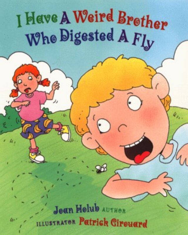 Book cover for "I Have a Weird Brother Who Digested a Fly" by Joan Holub
