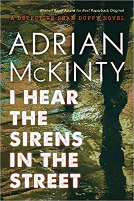 Book cover for "I Hear the Sirens in the Street" by Adrian McKinty