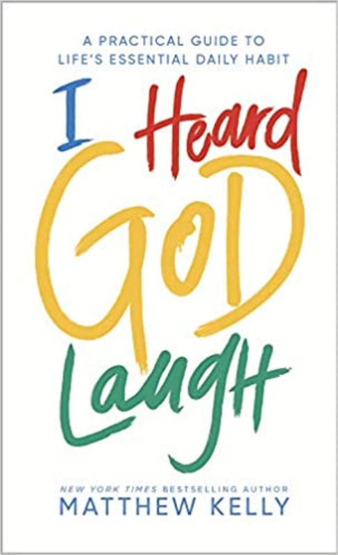 Book cover for "I Heard God Laugh" by Matthew Kelly