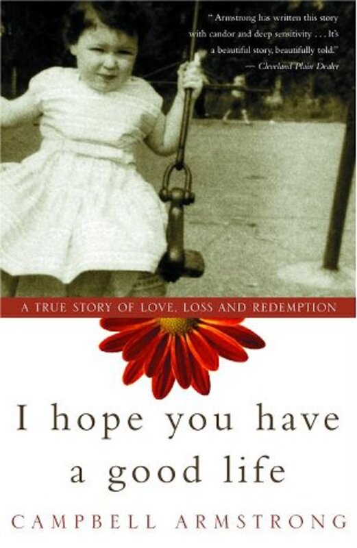 Book cover for "I Hope You Have a Good Life" by Campbell Armstrong