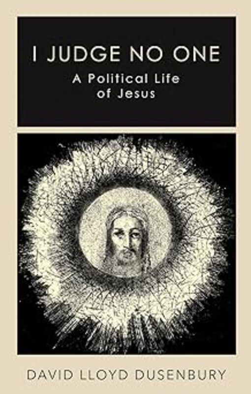 Book cover for "I Judge No One" by David Lloyd Dusenbury