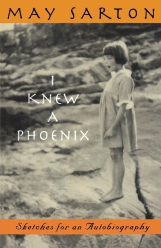 Book cover for "I Knew A Phoenix" by May Sarton