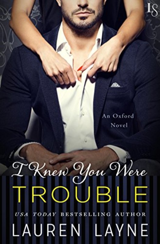Book cover for "I Knew You Were Trouble" by Lauren Layne