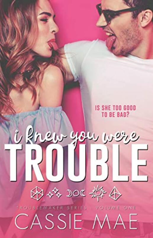 Book cover for "I Knew You Were Trouble" by Cassie Mae