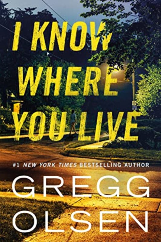 Book cover for "I Know Where You Live" by Gregg Olsen