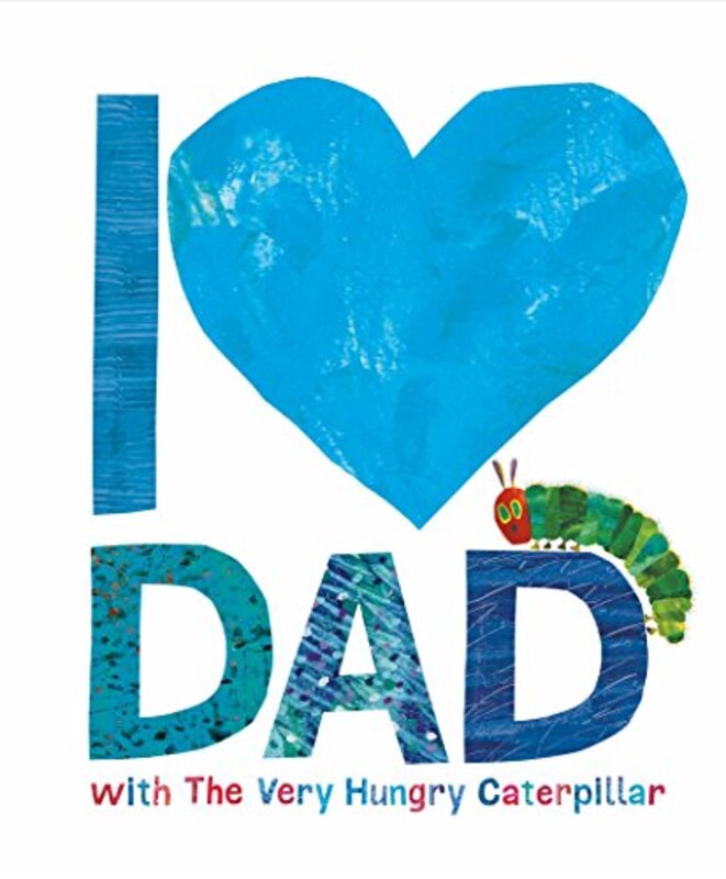 Book cover for "I Love Dad with the Very Hungry Caterpillar" by Eric Carle
