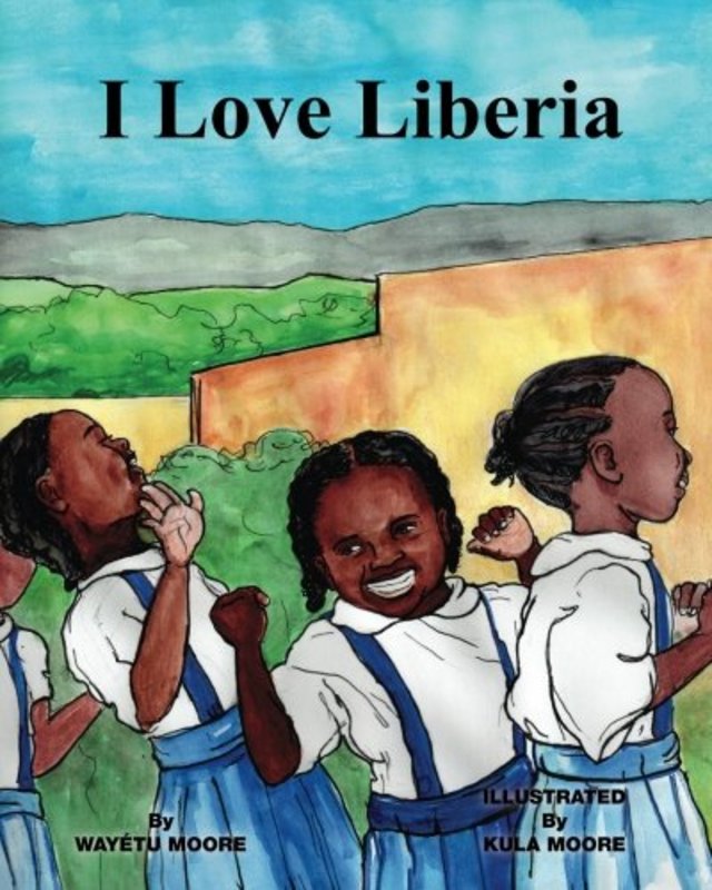 Book cover for "I Love Liberia" by Wayetu Moore