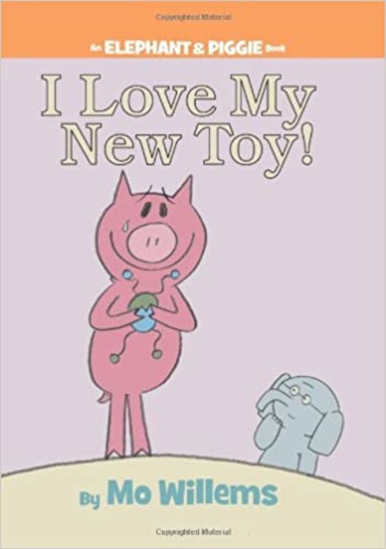 Book cover for "I Love My New Toy!" by Mo Willems