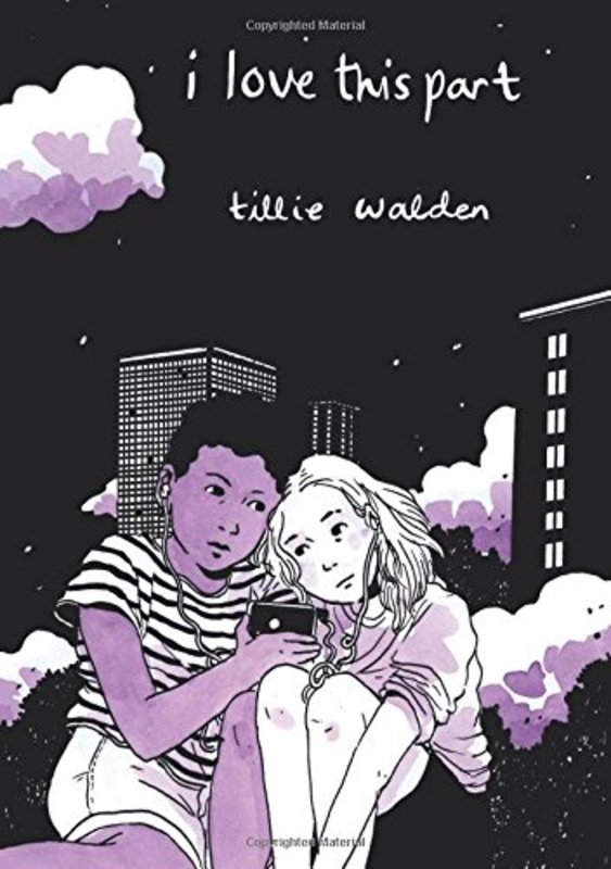 Book cover for "I Love This Part" by Tillie Walden