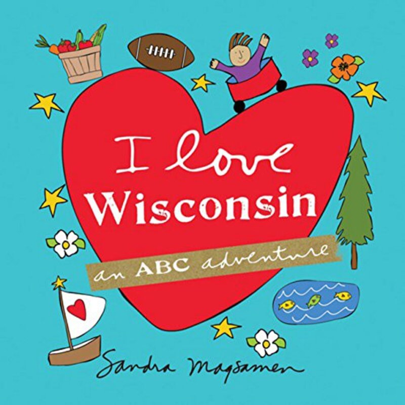 Book cover for "I Love Wisconsin" by Sandra Magsamen