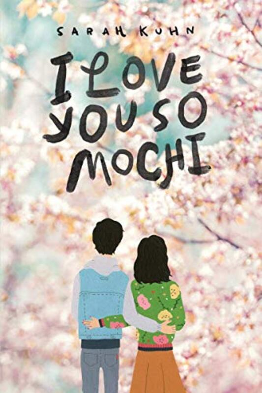 Book cover for "I Love You So Mochi" by Sarah Kuhn
