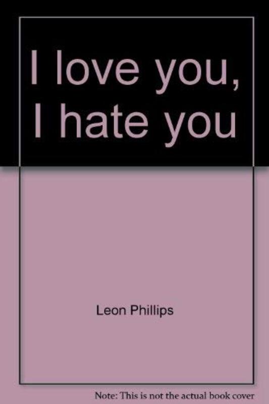 Book cover for "I Love You, I Hate You" by Noel Gerson