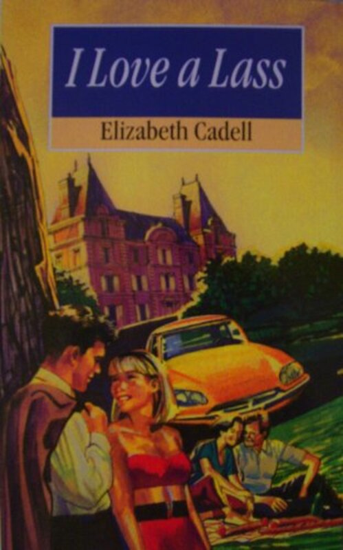 Book cover for "I Love a Lass" by Elizabeth Cadell