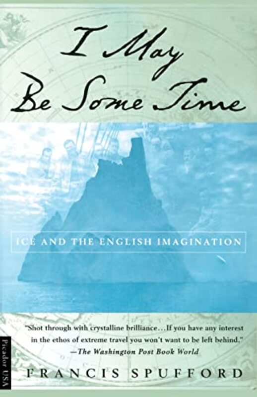 Book cover for "I May Be Some Time" by Francis Spufford