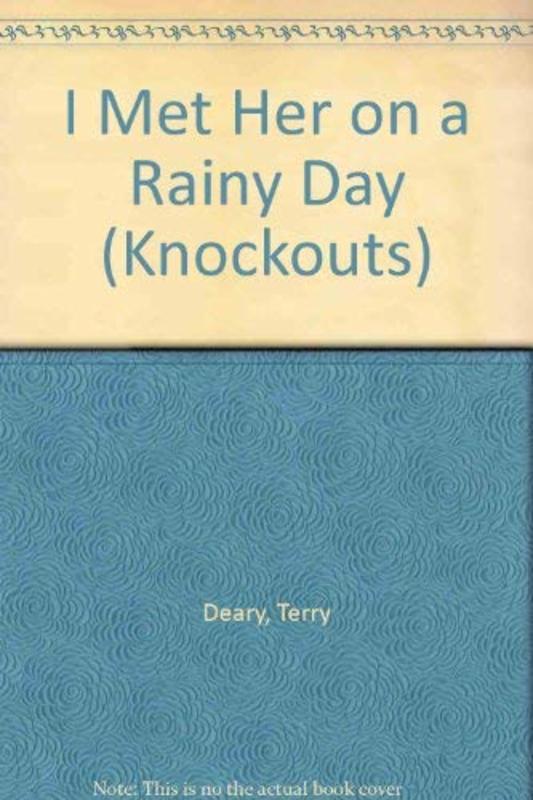 Book cover for "I Met Her on a Rainy Day" by Terry Deary