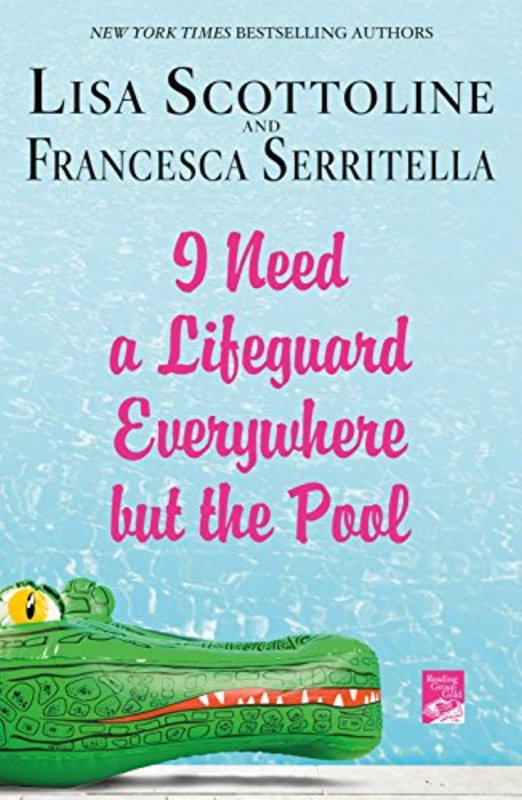 Book cover for "I Need a Lifeguard Everywhere but the Pool" by Lisa Scottoline