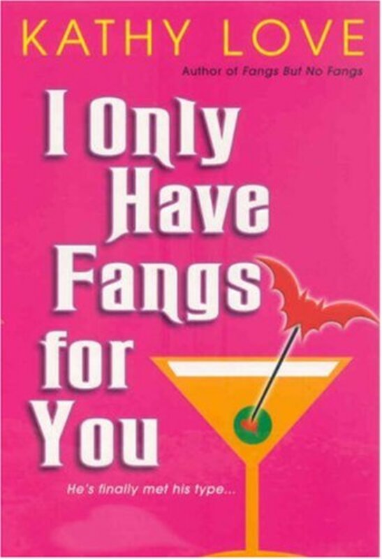 Book cover for "I Only Have Fangs for You" by Kathy Love