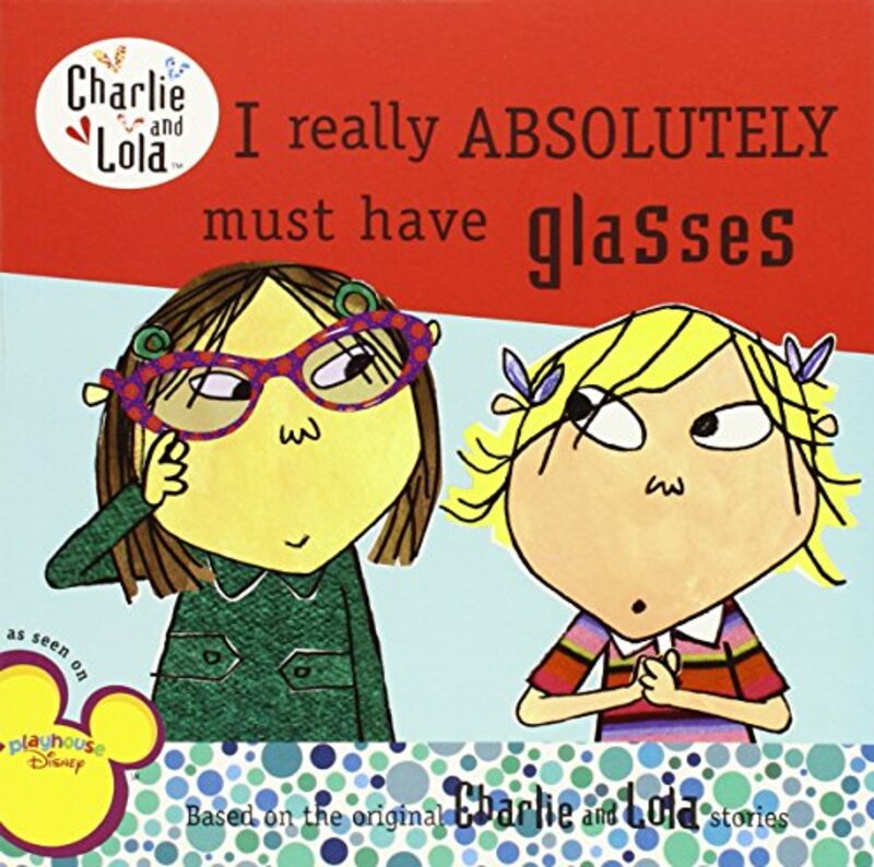 Book cover for "I Really Absolutely Must Have Glasses" by Lauren Child