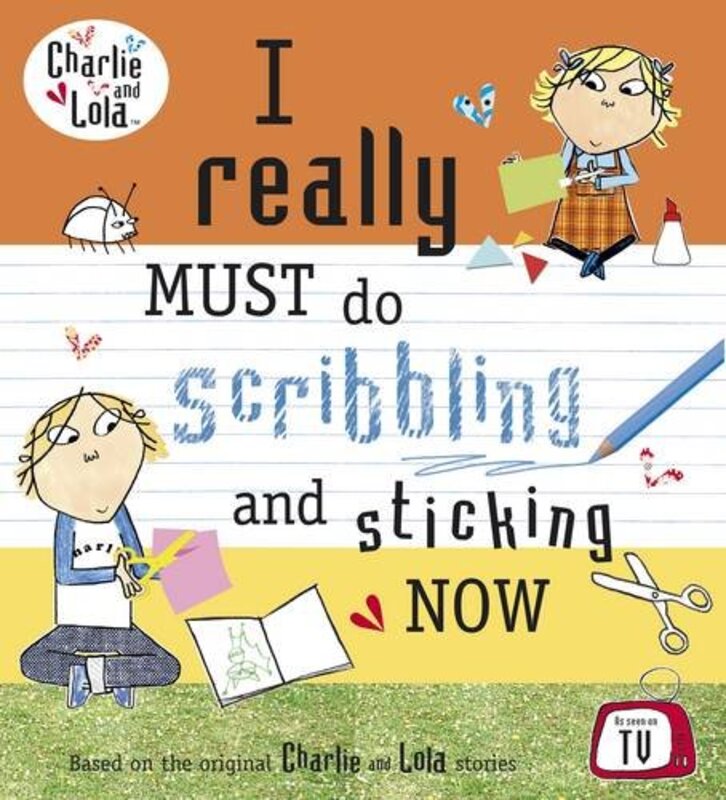 Book cover for "I Really Must Do Scribbling and Sticking Now" by Lauren Child