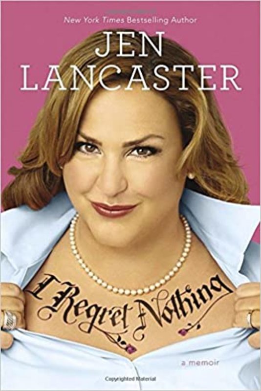 Book cover for "I Regret Nothing" by Jen Lancaster