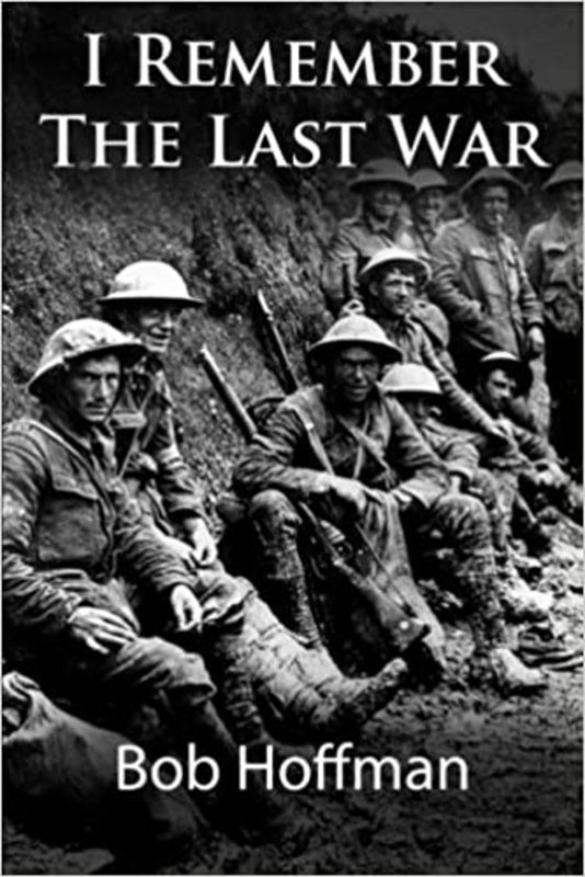 Book cover for "I Remember The Last War" by Bob Hoffman