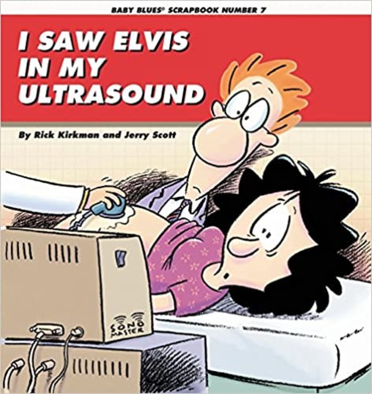 Book cover for "I Saw Elvis in My Ultrasound" by Rick Kirkman
