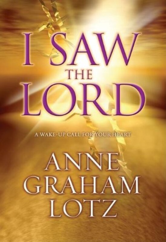 Book cover for "I Saw the Lord" by Anne Graham Lotz