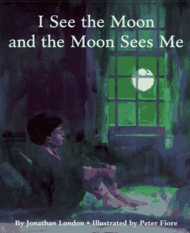 Book cover for "I See the Moon and the Moon Sees Me" by Jonathan London
