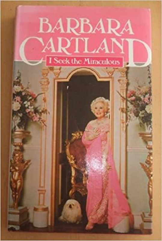 Book cover for "I Seek the Miraculous" by Barbara Cartland