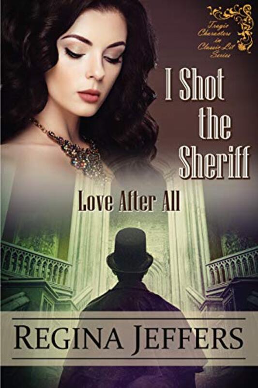 Book cover for "I Shot the Sheriff" by Regina Jeffers