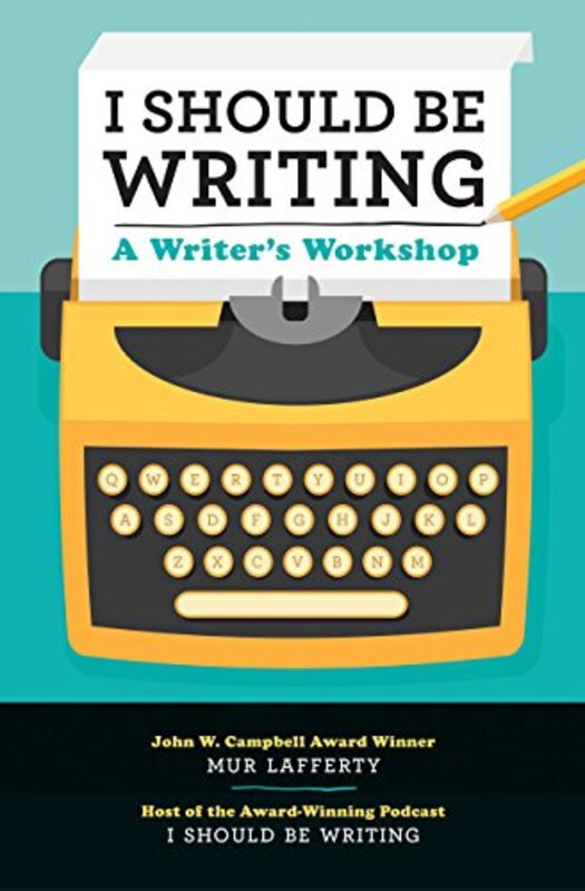 Book cover for "I Should Be Writing" by Mur Lafferty