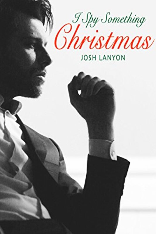 Book cover for "I Spy Something Christmas" by Josh Lanyon