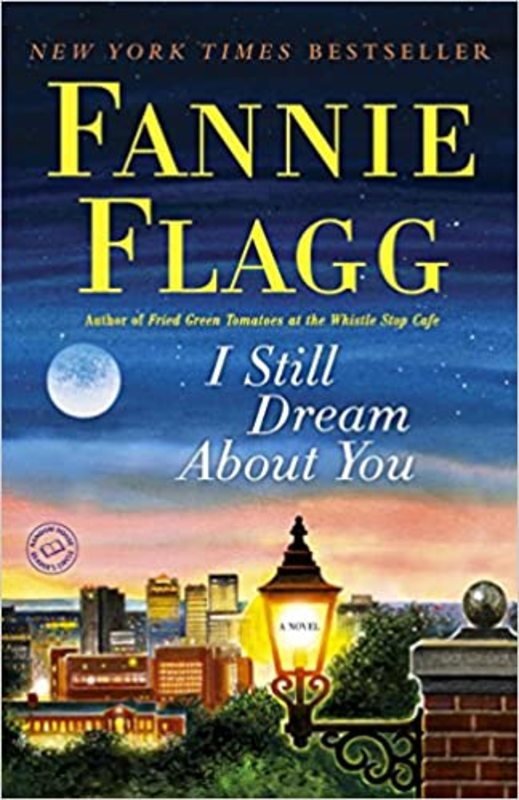 Book cover for "I Still Dream About You" by Fannie Flagg