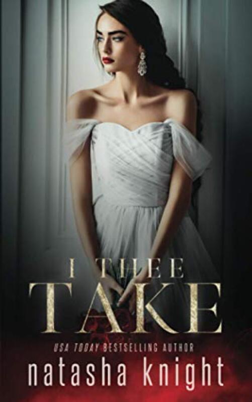 Book cover for "I Thee Take" by Natasha Knight