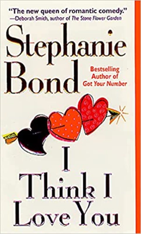 Book cover for "I Think I Love You" by Stephanie Bond
