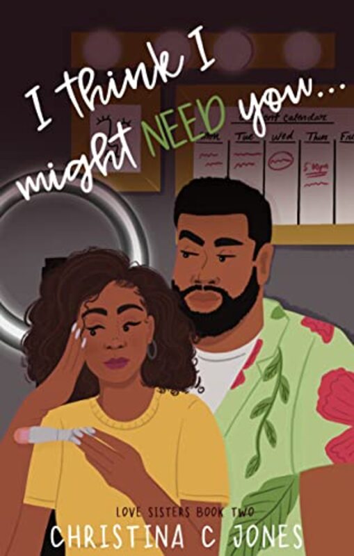 Book cover for "I Think I Might Need You" by Christina C Jones