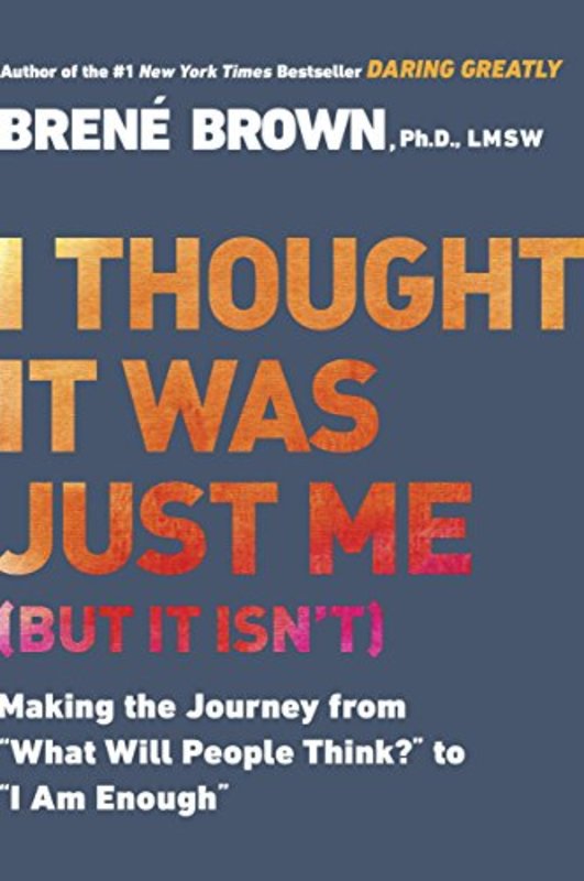 Book cover for "I Thought It Was Just Me (But It Isn't)"