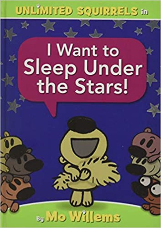 Book cover for "I Want to Sleep Under the Stars!" by Mo Willems