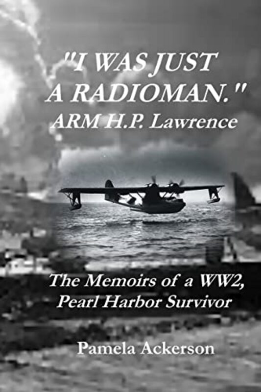 Book cover for "I Was Just a Radioman" by Pamela Ackerson