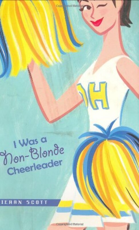 Book cover for "I Was a Non-Blonde Cheerleader" by Kieran Scott