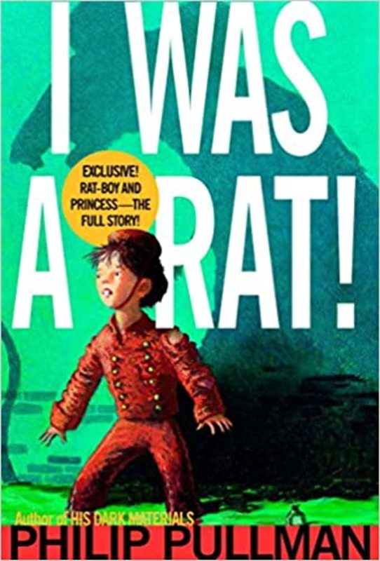 Book cover for "I Was a Rat!" by Philip Pullman