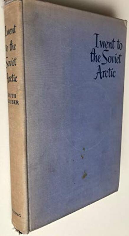 Book cover for "I Went to the Soviet Arctic" by Ruth Gruber