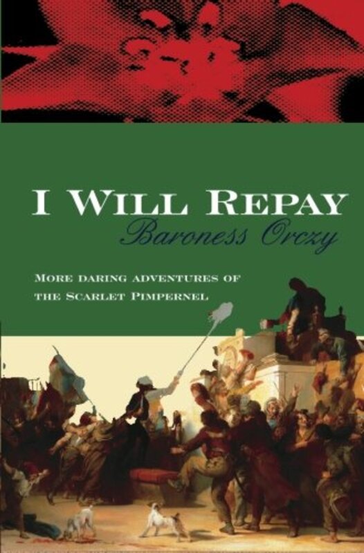 Book cover for "I Will Repay" by Baroness Orczy