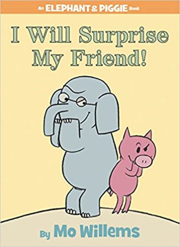 Book cover for "I Will Surprise My Friend!" by Mo Willems